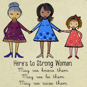 Here's to Strong Women