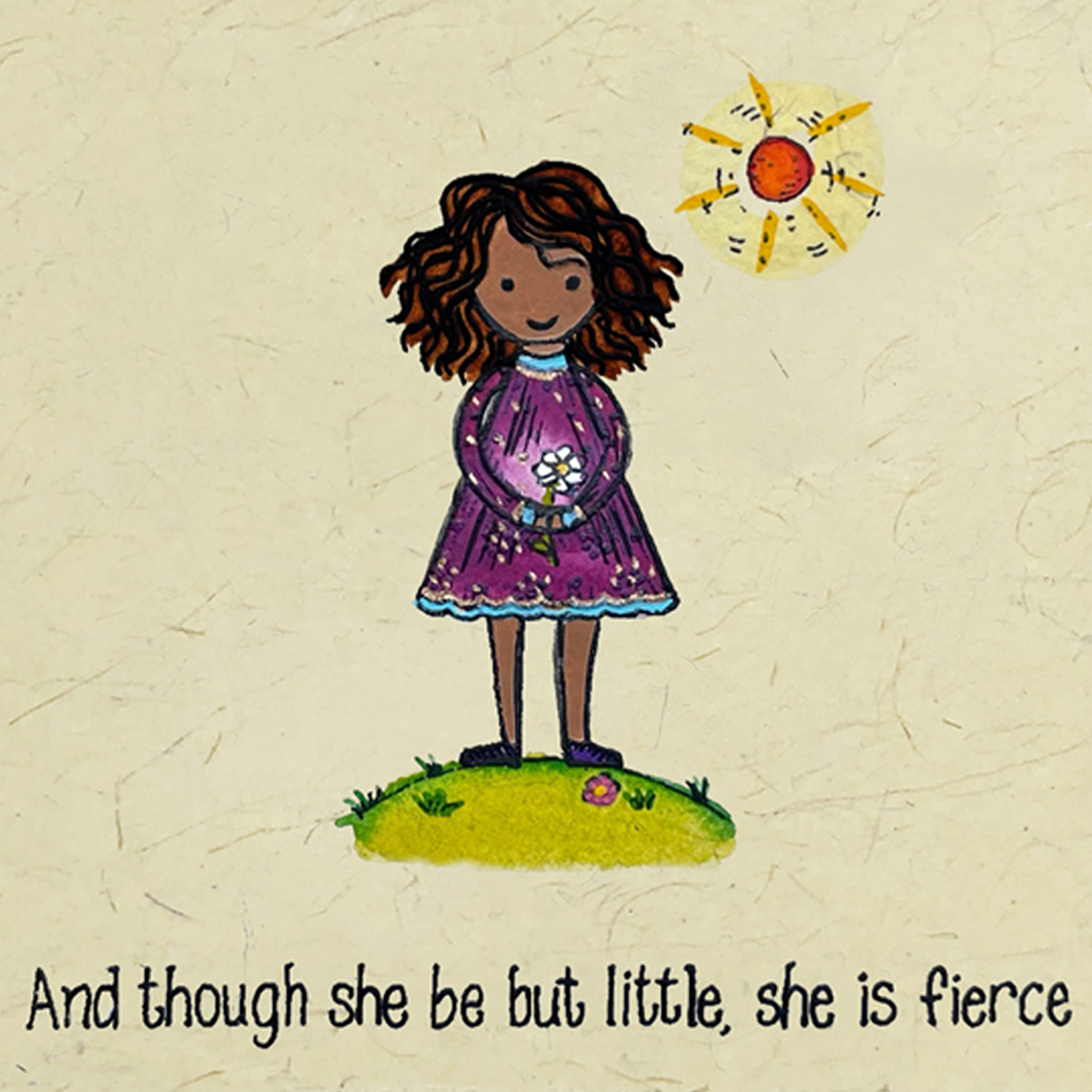 And Though She Be But Little, She is Fierce