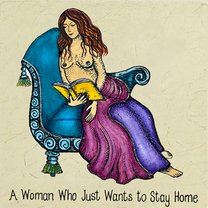 A Woman Who Just Wants to Stay Home