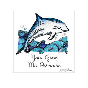 You Give Me Porpoise