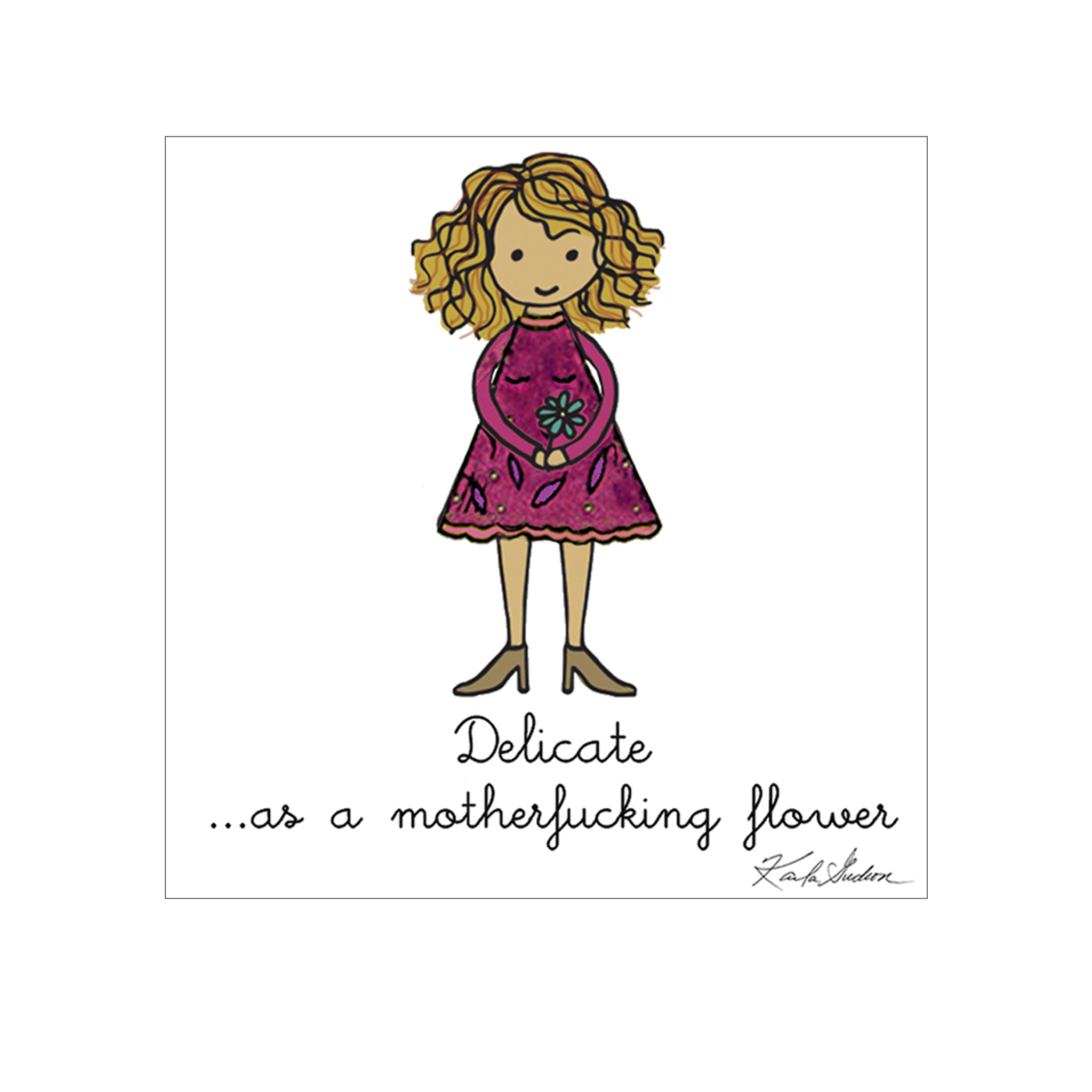 Delicate as a Motherf**king Flower