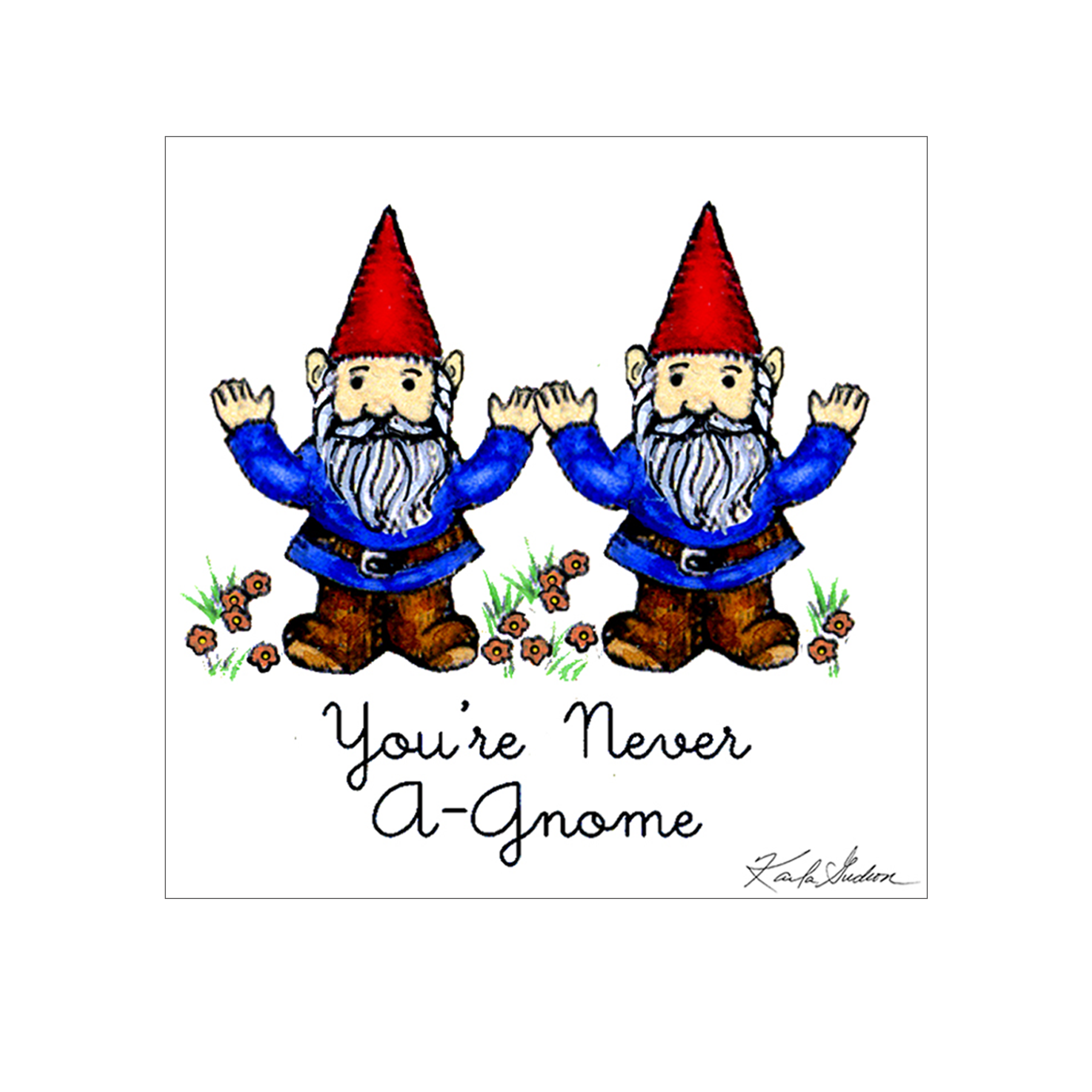 You're Never A-Gnome