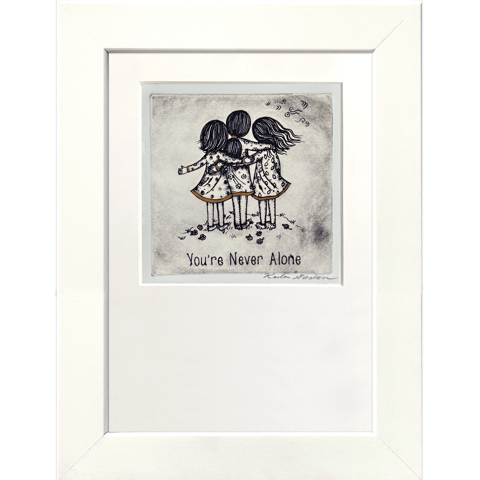 You're Never Alone 3 Girls ( Black & White )